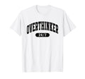Overthinker 24 7 Funny Mental Health T-Shirt - Unique Graphic Men Women - T-Shirt, Sweatshirt, Hoodie