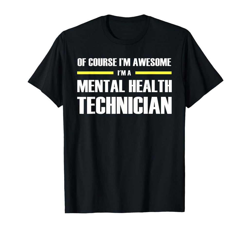 Original Awesome Mental Health Technician T-Shirt - Streetwear Style Unisex - T-Shirt, Sweatshirt, Hoodie