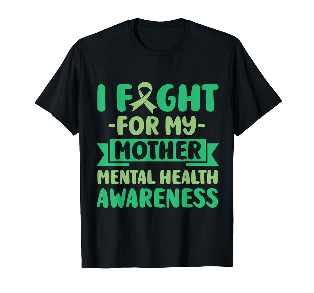 I Fight My Mother Mom Her Fight Mental T-Shirt - Aesthetic Graphic Unisex - T-Shirt, Sweatshirt, Hoodie