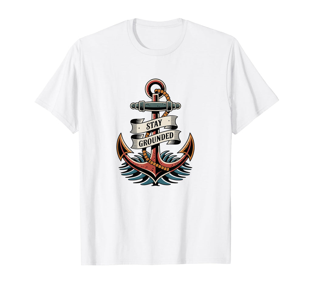 Stay Grounded American Traditional T-Shirt - Custom Art Print Unisex - T-Shirt, Sweatshirt, Hoodie