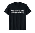 Professional Overthinker Funny Gen Z T-Shirt - Trendy Graphic for Adults - T-Shirt, Sweatshirt, Hoodie