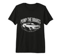 Pump Brakes Car Joke Mechanic T-Shirt - Casual Everyday Wear for Adults - T-Shirt, Sweatshirt, Hoodie