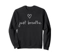 Funny Yoga Just Breathe Meditation Sweatshirt - Custom Art Print Unisex - T-Shirt, Sweatshirt, Hoodie