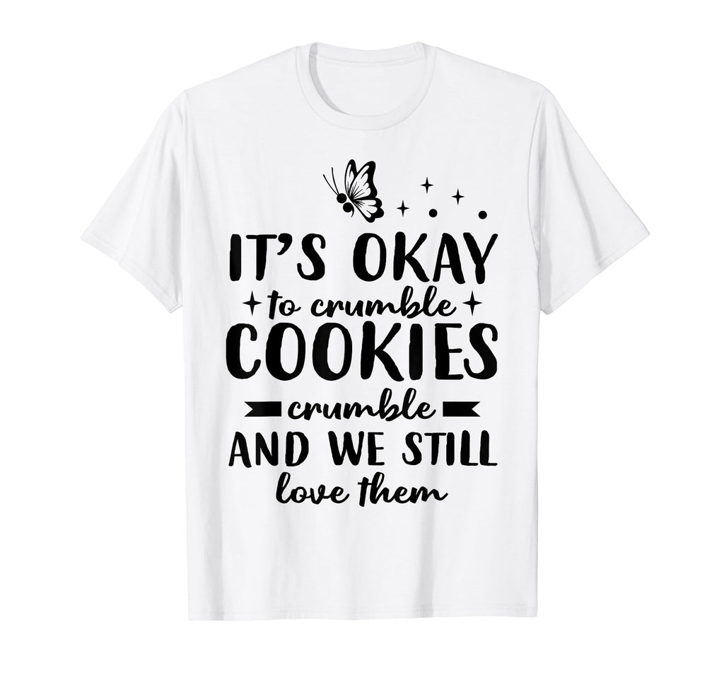 Cookies Crumble Depression Mental T-Shirt - Custom Art Print Men Women - T-Shirt, Sweatshirt, Hoodie