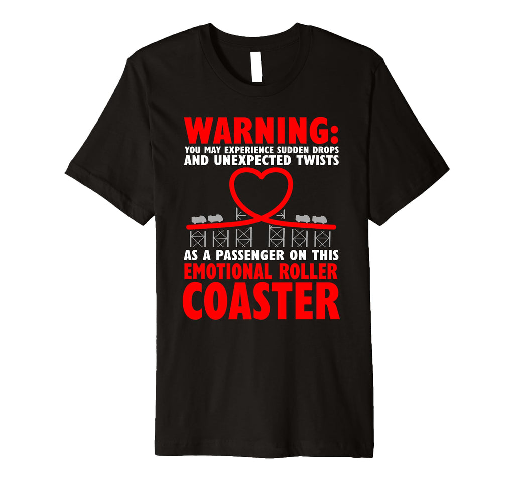 Warning Emotional Roller Coaster T-Shirt - Novelty Apparel for Adults - T-Shirt, Sweatshirt, Hoodie