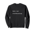 But Overthinking Funny Slogan Sweatshirt - Fun Novelty Design for Adults - T-Shirt, Sweatshirt, Hoodie