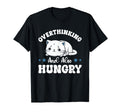 Hungry Overthinker Food Anxiety T-Shirt - Fun Novelty Design Men Women - T-Shirt, Sweatshirt, Hoodie