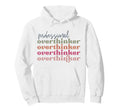 Overthinker Inspirational Positive Hoodie - Streetwear Style for Adults - T-Shirt, Sweatshirt, Hoodie