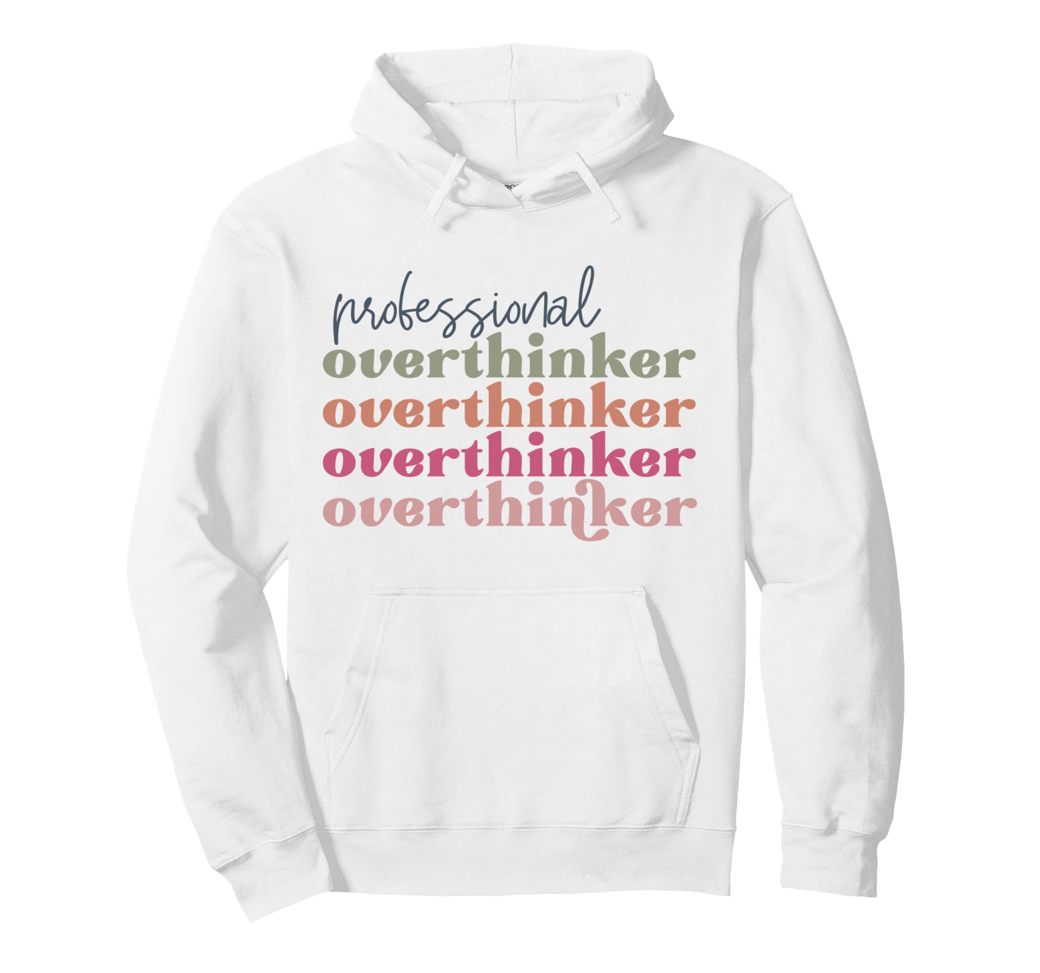 Overthinker Inspirational Positive Hoodie - Streetwear Style for Adults - T-Shirt, Sweatshirt, Hoodie