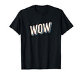Funny Expression Wow Typography T-Shirt - Streetwear Style for Adults - T-Shirt, Sweatshirt, Hoodie