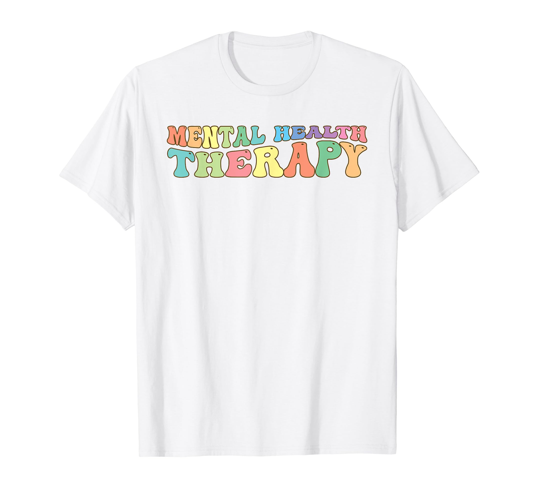 Mental Health Therapy Mental Health T-Shirt - Trendy Graphic Unisex - T-Shirt, Sweatshirt, Hoodie