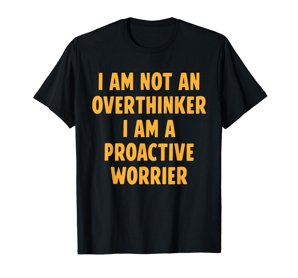 I Am Not Overthinker Joke Positive T-Shirt - Aesthetic Graphic for Adults - T-Shirt, Sweatshirt, Hoodie