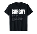 Funny Car Guy Definition Cars T-Shirt - Fun Novelty Design Men Women - T-Shirt, Sweatshirt, Hoodie