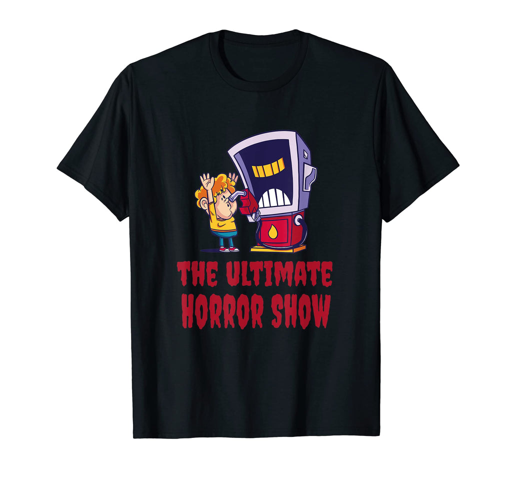 Horror Show Car Refueling Fuel Price T-Shirt - Custom Art Print for Adults - T-Shirt, Sweatshirt, Hoodie