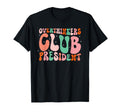 Overthinkers Club President Funny Groovy T-Shirt - Graphic Print for Adults - T-Shirt, Sweatshirt, Hoodie