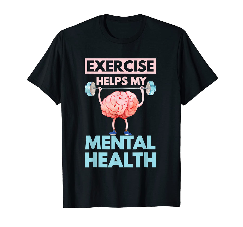 Exercise Helps My Mental Health T-Shirt - Streetwear Style for Adults - T-Shirt, Sweatshirt, Hoodie