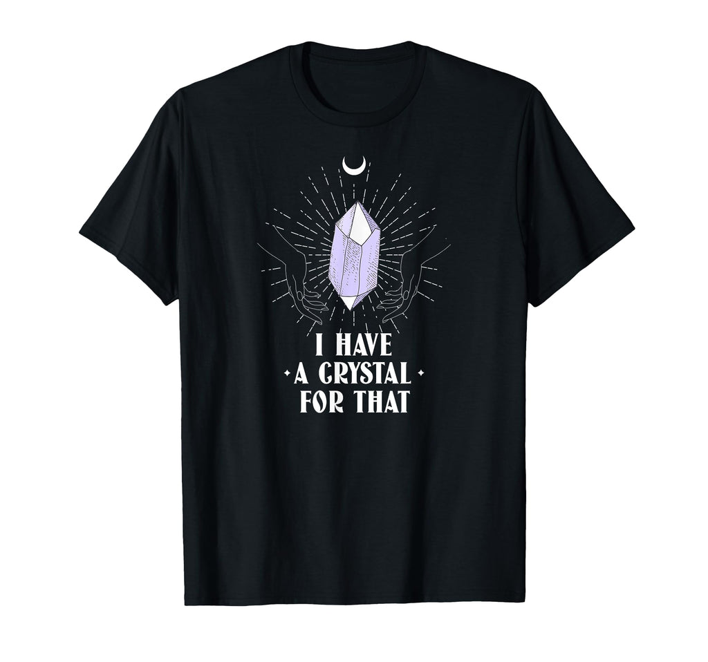 I Have Crystal That Namaste Spiritual T-Shirt - Unique Graphic for Adults - T-Shirt, Sweatshirt, Hoodie