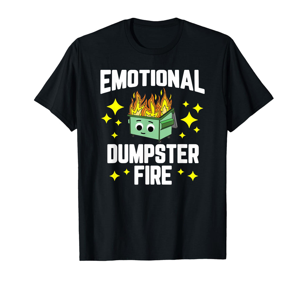 Emotional Dumpster Fire Mental T-Shirt - Casual Everyday Wear for Adults - T-Shirt, Sweatshirt, Hoodie
