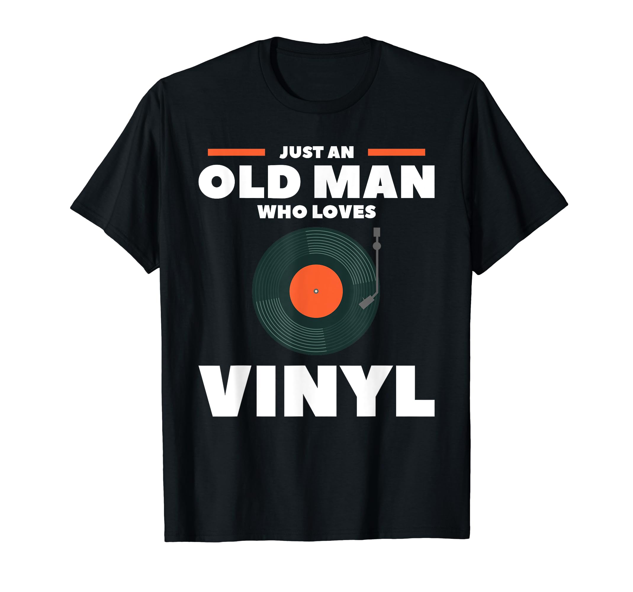 Just Old Who Loves Vinyl Music Lover T-Shirt - Graphic Print for Adults - T-Shirt, Sweatshirt, Hoodie