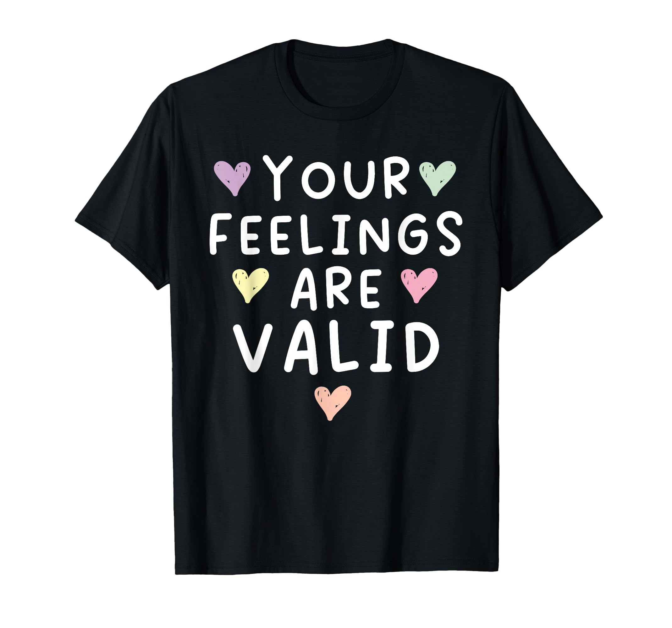 Your Feelings Are Valid Suicide T-Shirt - Graphic Print Men Women - T-Shirt, Sweatshirt, Hoodie
