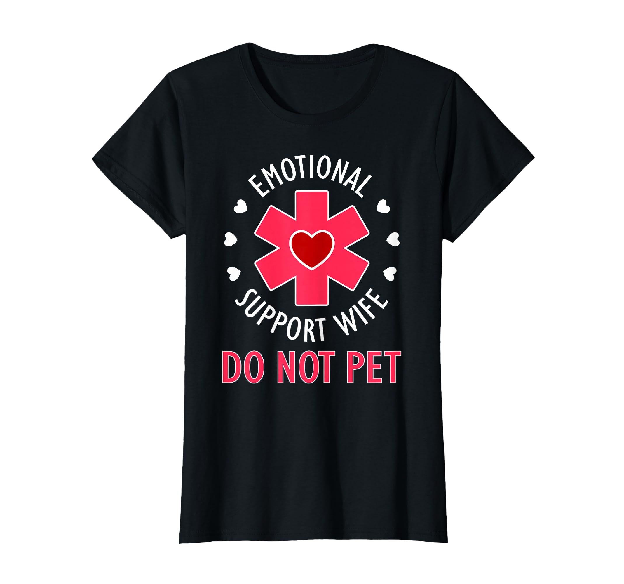 Do Not Pet Emotional Support Wife Funny T-Shirt - Custom Art Print Unisex - T-Shirt, Sweatshirt, Hoodie