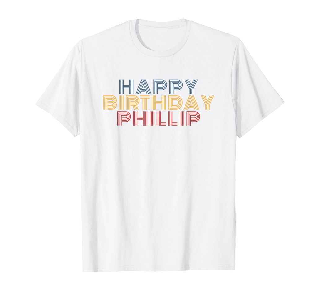 Happy Birthday Phillip Personalized T-Shirt - Trendy Graphic for Adults - T-Shirt, Sweatshirt, Hoodie
