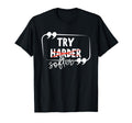 Try Harder Softer Mindful Self Care T-Shirt - Trendy Graphic Men Women - T-Shirt, Sweatshirt, Hoodie