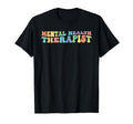 Mental Health Therapist Mental T-Shirt - Casual Everyday Wear for Adults - T-Shirt, Sweatshirt, Hoodie