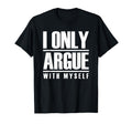 I Only Argue Myself Funny Overthinker T-Shirt - Graphic Print for Adults - T-Shirt, Sweatshirt, Hoodie