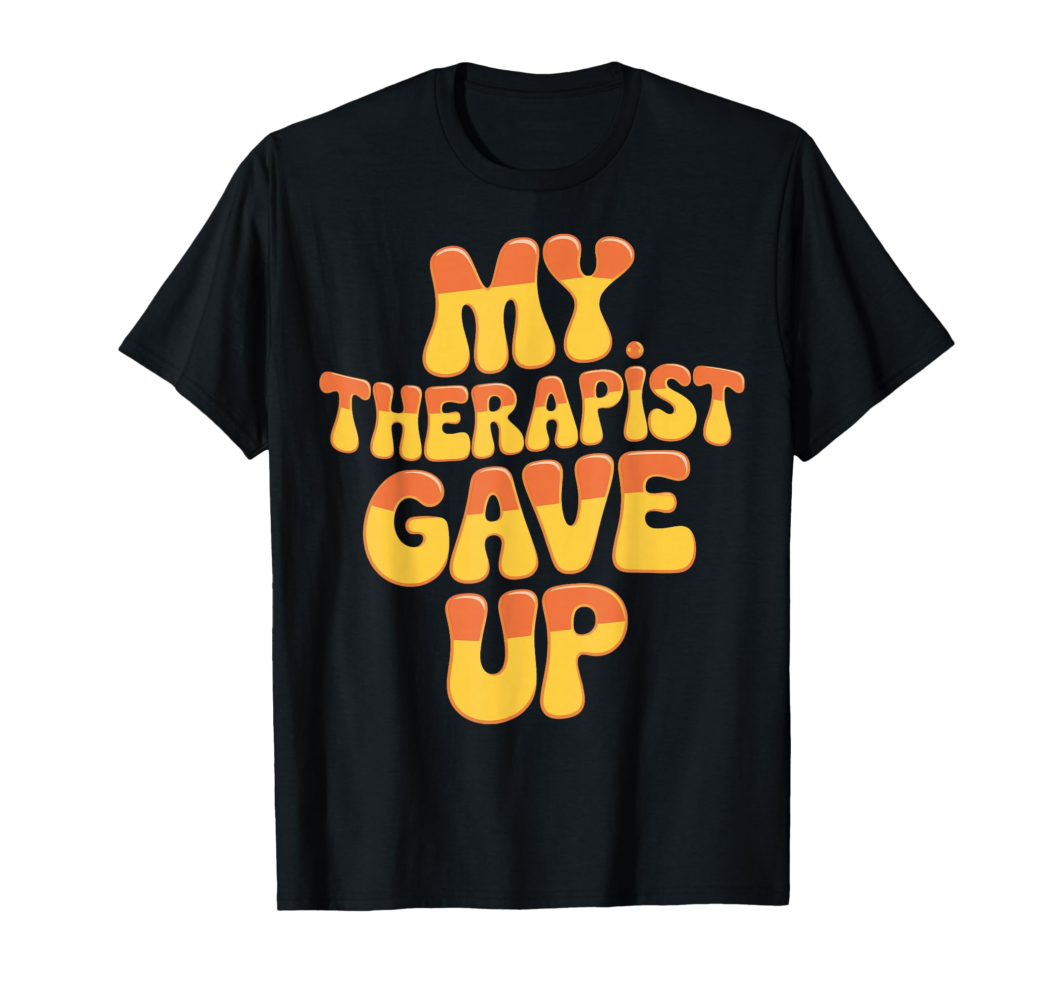 My Therapist Gave Up Overthinkers T-Shirt - Minimalist Print for Adults - T-Shirt, Sweatshirt, Hoodie