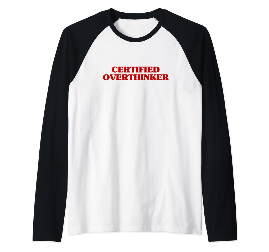 Certified Overthinker Funny Sweatshirt - Minimalist Print for Adults - T-Shirt, Sweatshirt, Hoodie