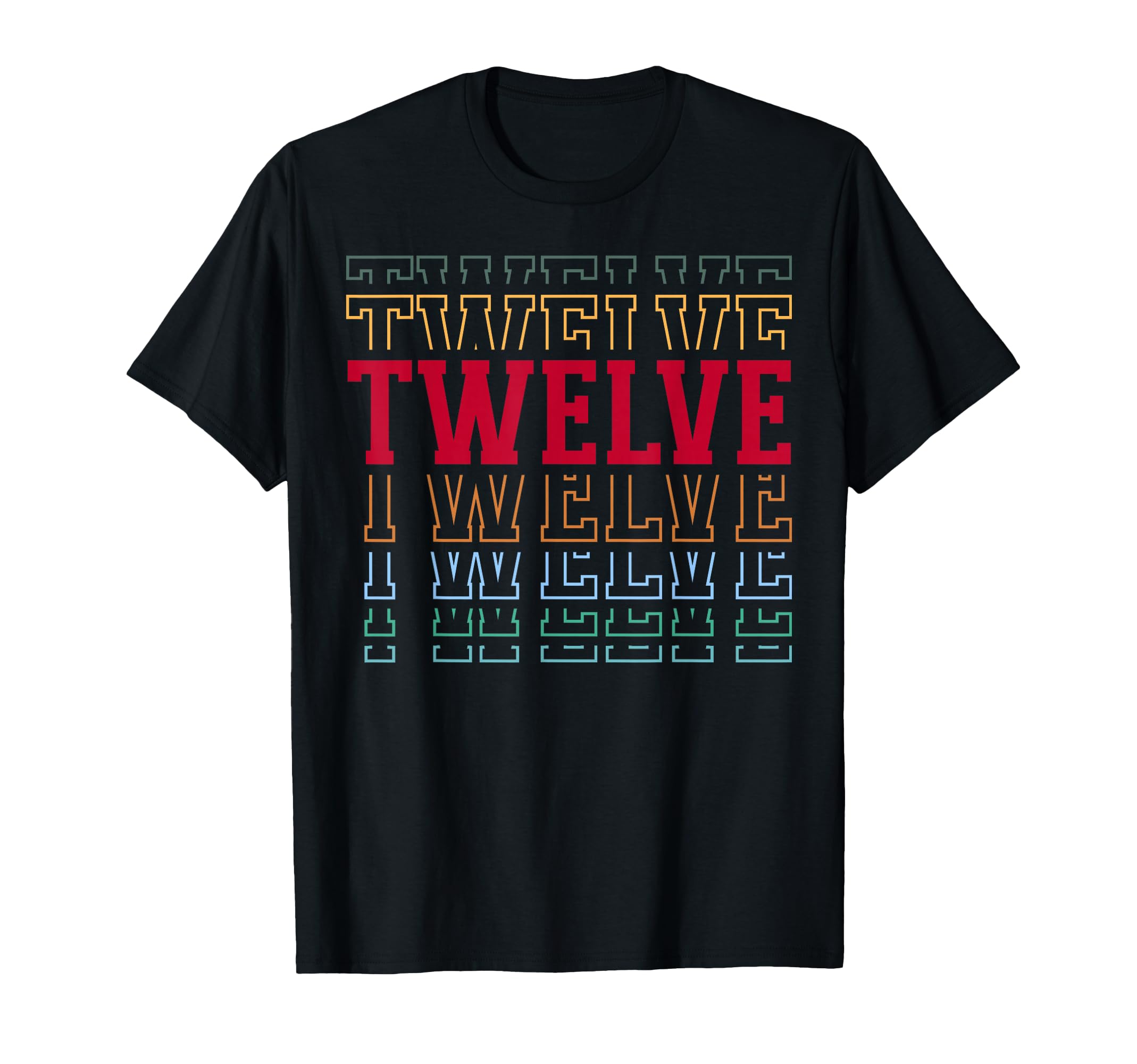 Twelve 12Th Birthday Layered Text 12 T-Shirt - Custom Art Print Men Women - T-Shirt, Sweatshirt, Hoodie
