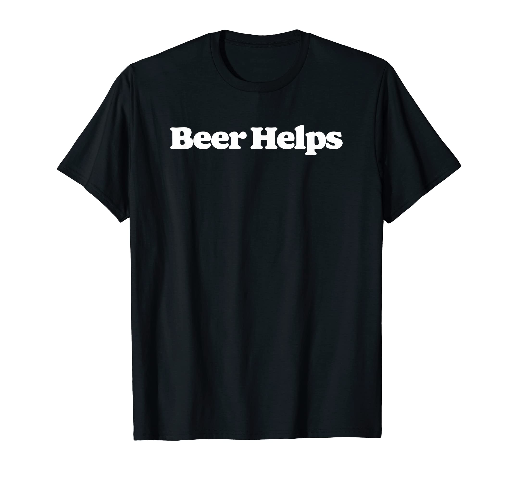 Beer Helps Funny Minimalist Typography T-Shirt - Trendy Graphic Unisex - T-Shirt, Sweatshirt, Hoodie