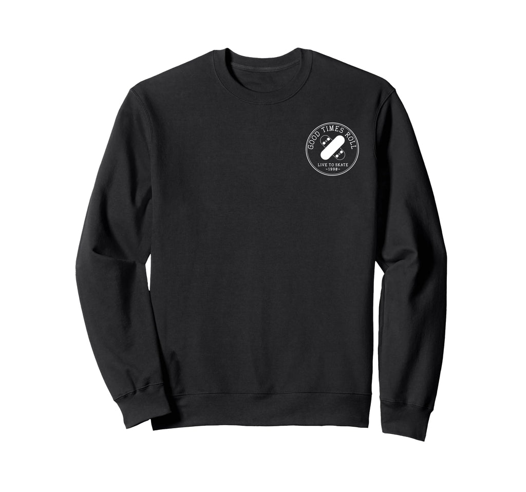Good Times Roll Live To Skate 1990 Sweatshirt - Unique Graphic for Adults - T-Shirt, Sweatshirt, Hoodie