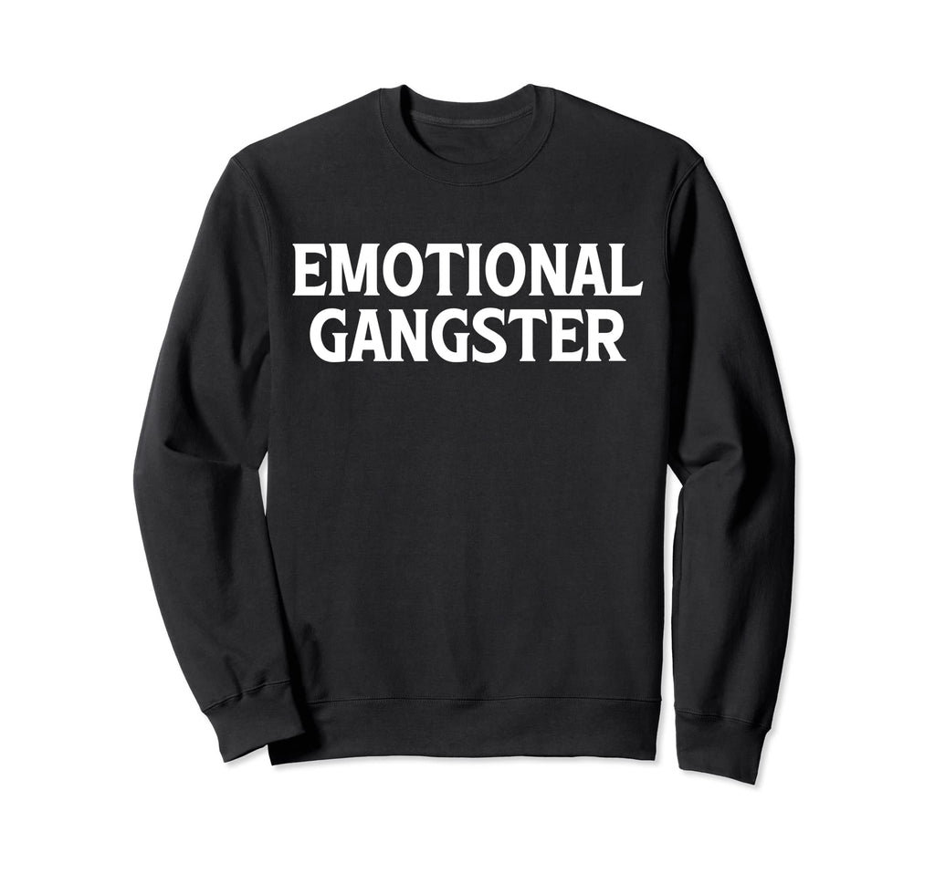 Emotional Gangster Funny Yoga Sweatshirt - Graphic Print Men Women - T-Shirt, Sweatshirt, Hoodie