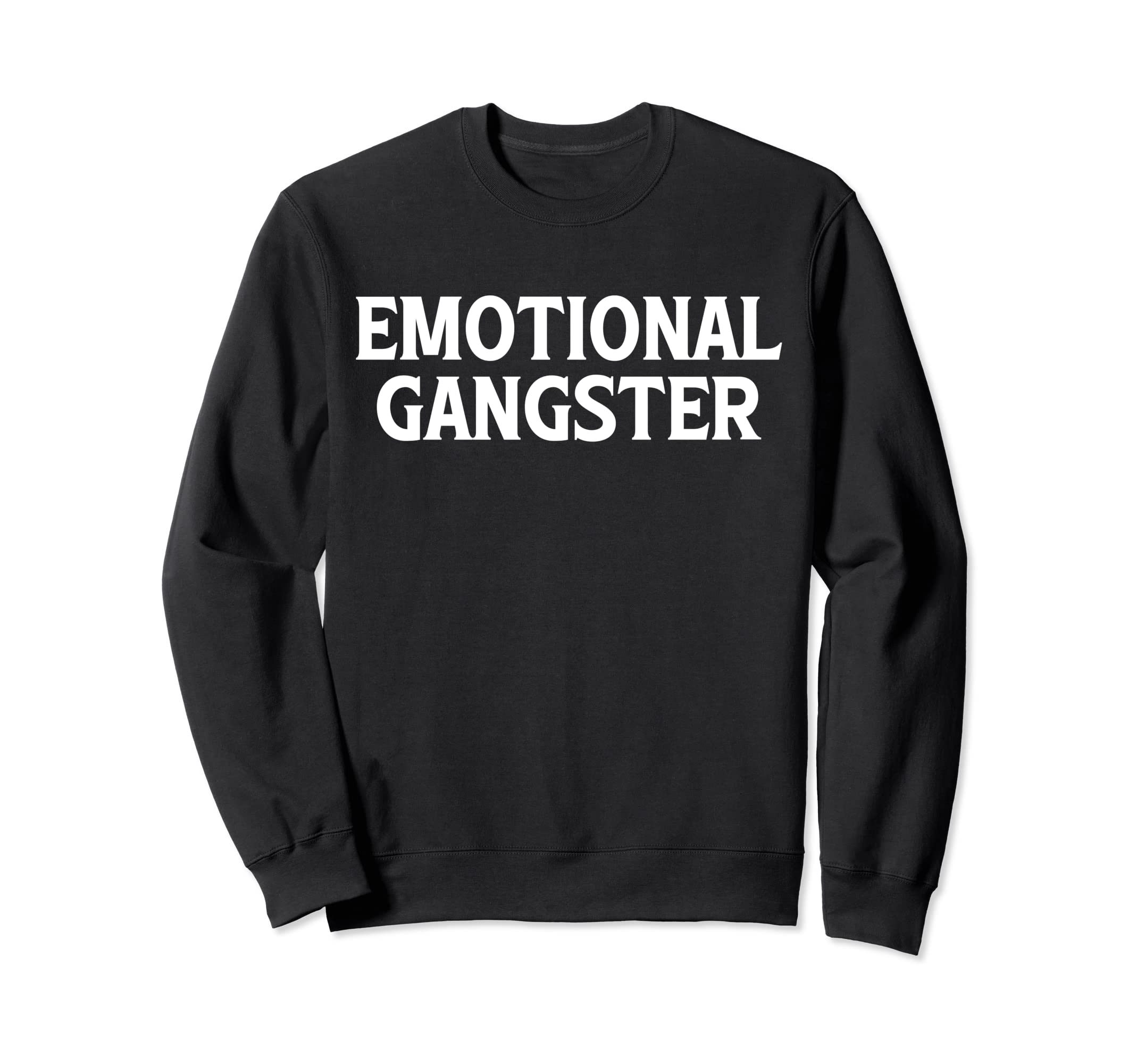 Emotional Gangster Funny Yoga Sweatshirt - Graphic Print Men Women - T-Shirt, Sweatshirt, Hoodie