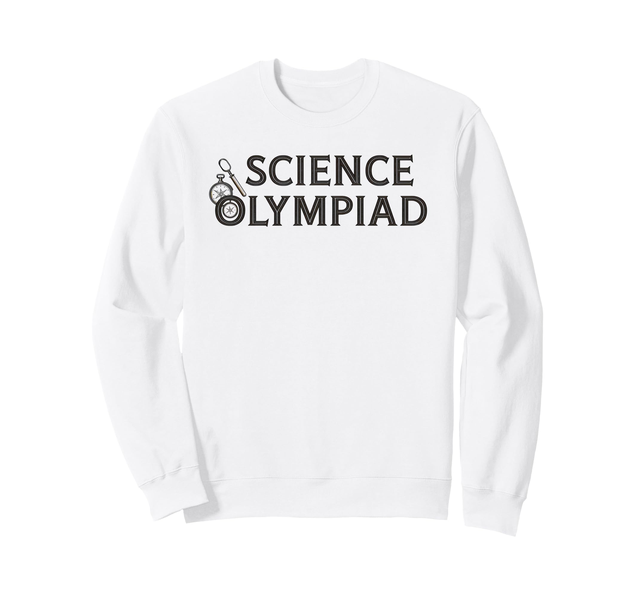 Science Olympiad Compass And Sweatshirt - Streetwear Style for Adults - T-Shirt, Sweatshirt, Hoodie