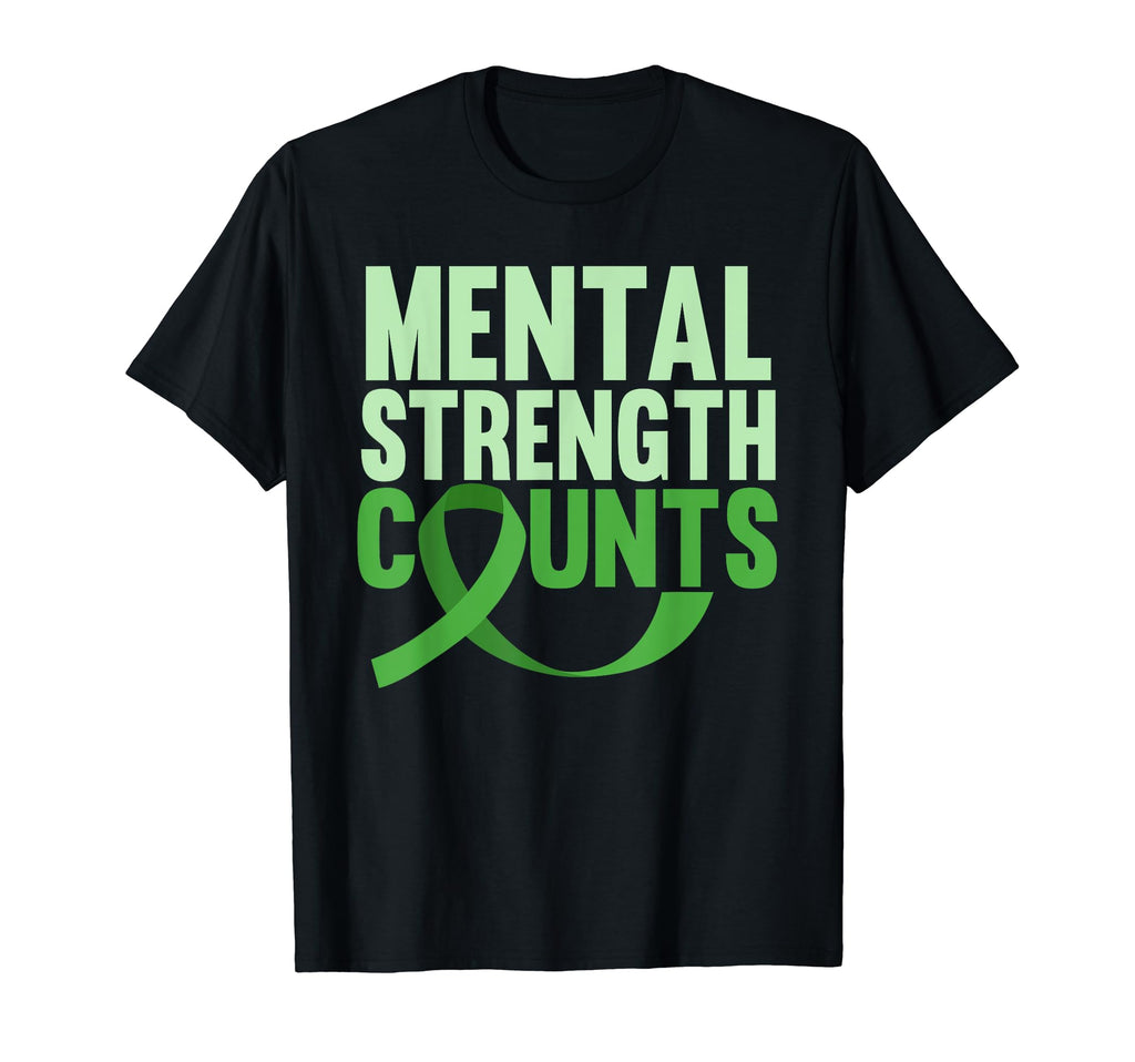 Mental Strength Counts Green Mental T-Shirt - Graphic Print Men Women - T-Shirt, Sweatshirt, Hoodie
