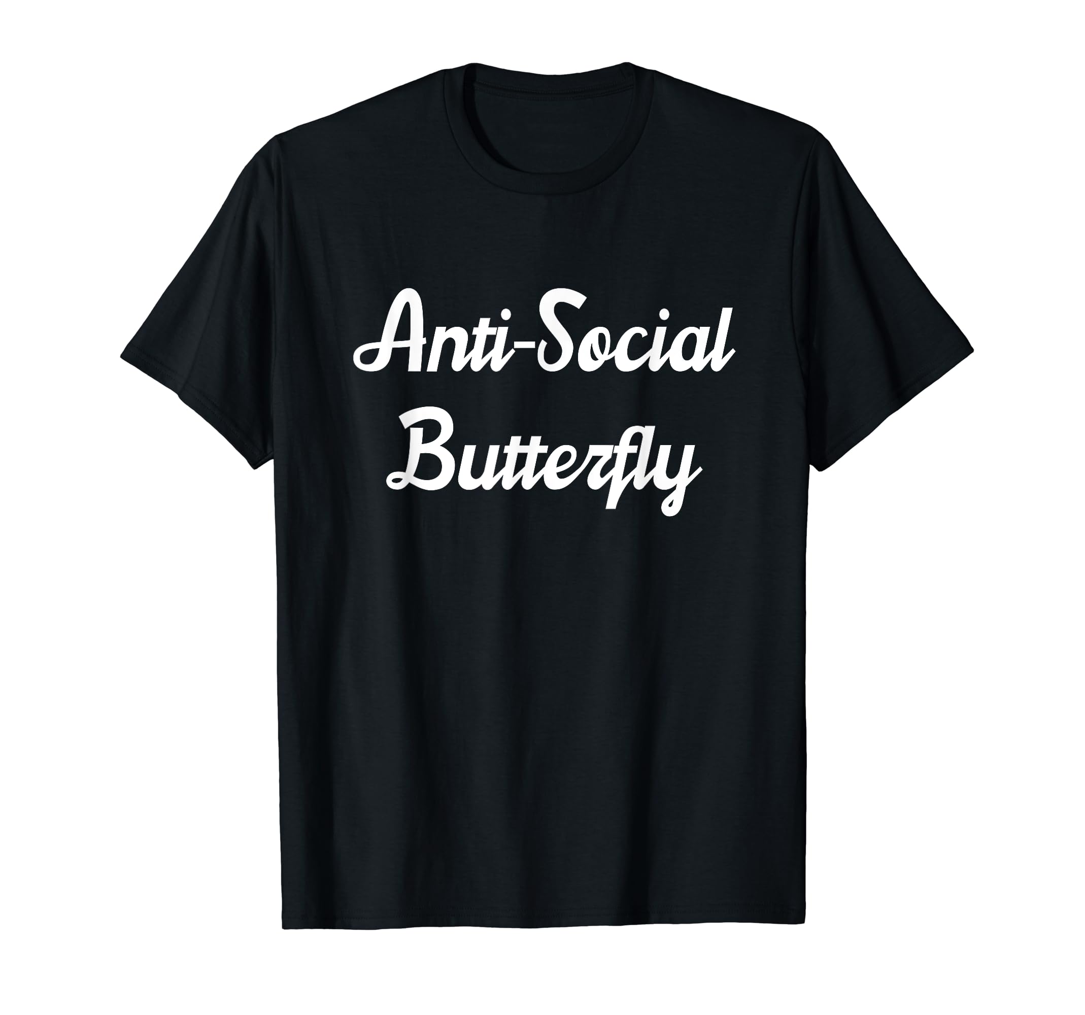 Anti Social Butterfly Homebody Gift T-Shirt - Custom Art Print Men Women - T-Shirt, Sweatshirt, Hoodie