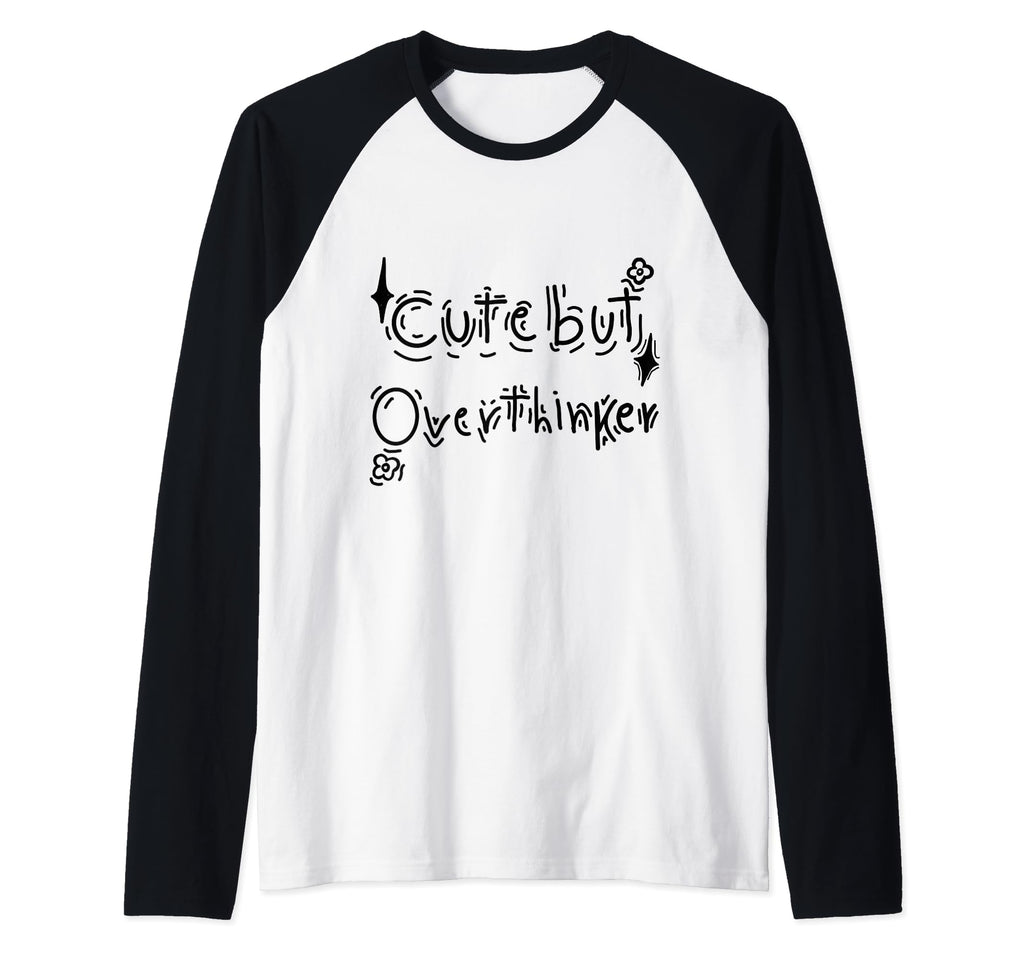 But Overthinker Funny Raglan Baseball T-Shirt - Unique Graphic Unisex - T-Shirt, Sweatshirt, Hoodie