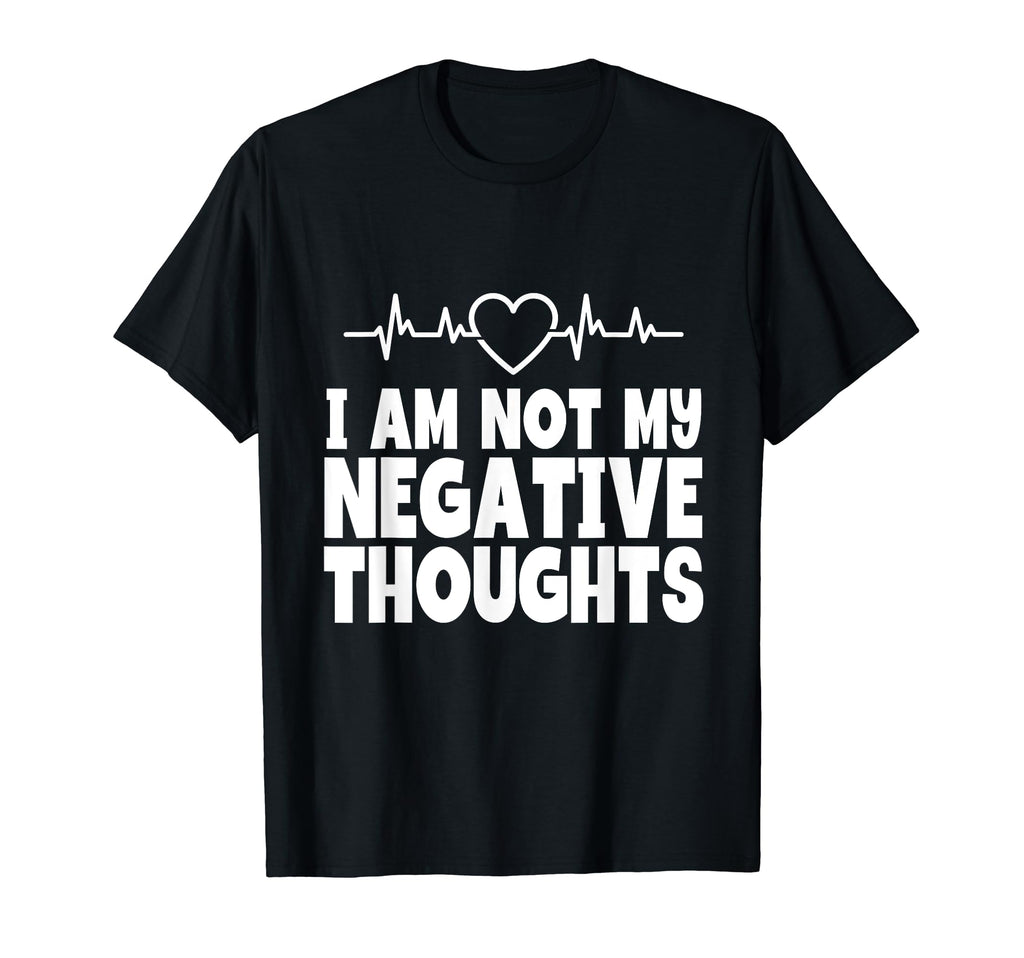 I Am Not My Negative Thoughts Mental T-Shirt - Unique Graphic Unisex - T-Shirt, Sweatshirt, Hoodie