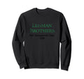 Lehman Risk Mangement Dept Black Sweatshirt - Custom Art Print Men Women - T-Shirt, Sweatshirt, Hoodie
