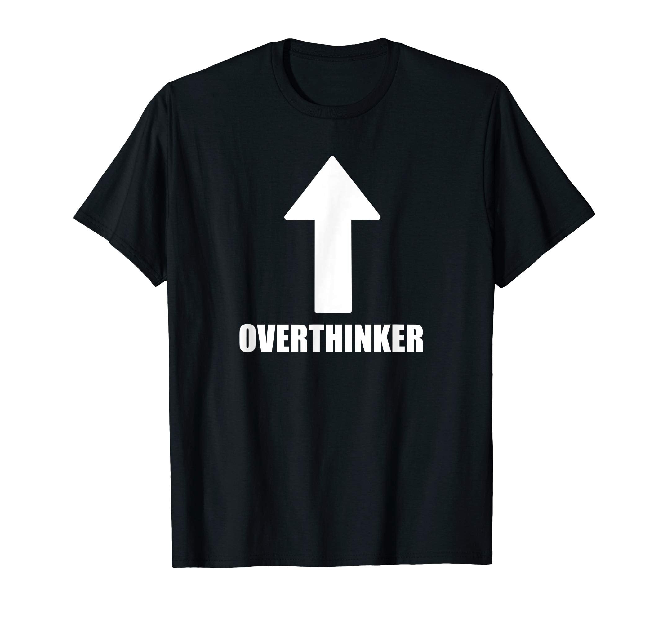 Funny Overthinker T-Shirt - Unique Graphic Unisex - T-Shirt, Sweatshirt, Hoodie