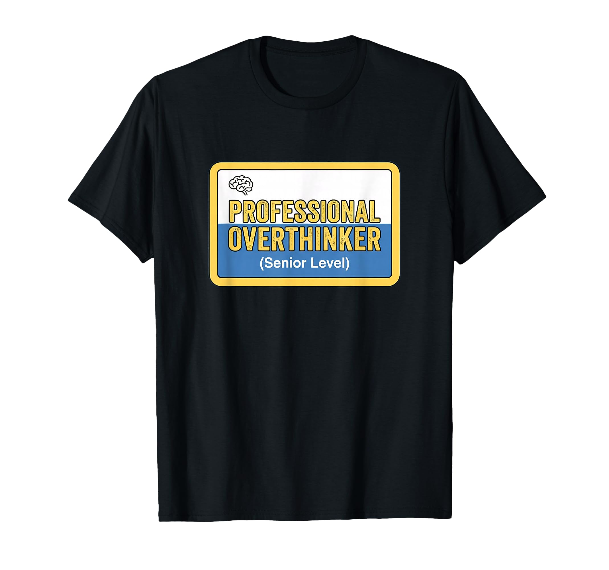 Professional Overthinker Senior T-Shirt - Aesthetic Graphic Men Women - T-Shirt, Sweatshirt, Hoodie
