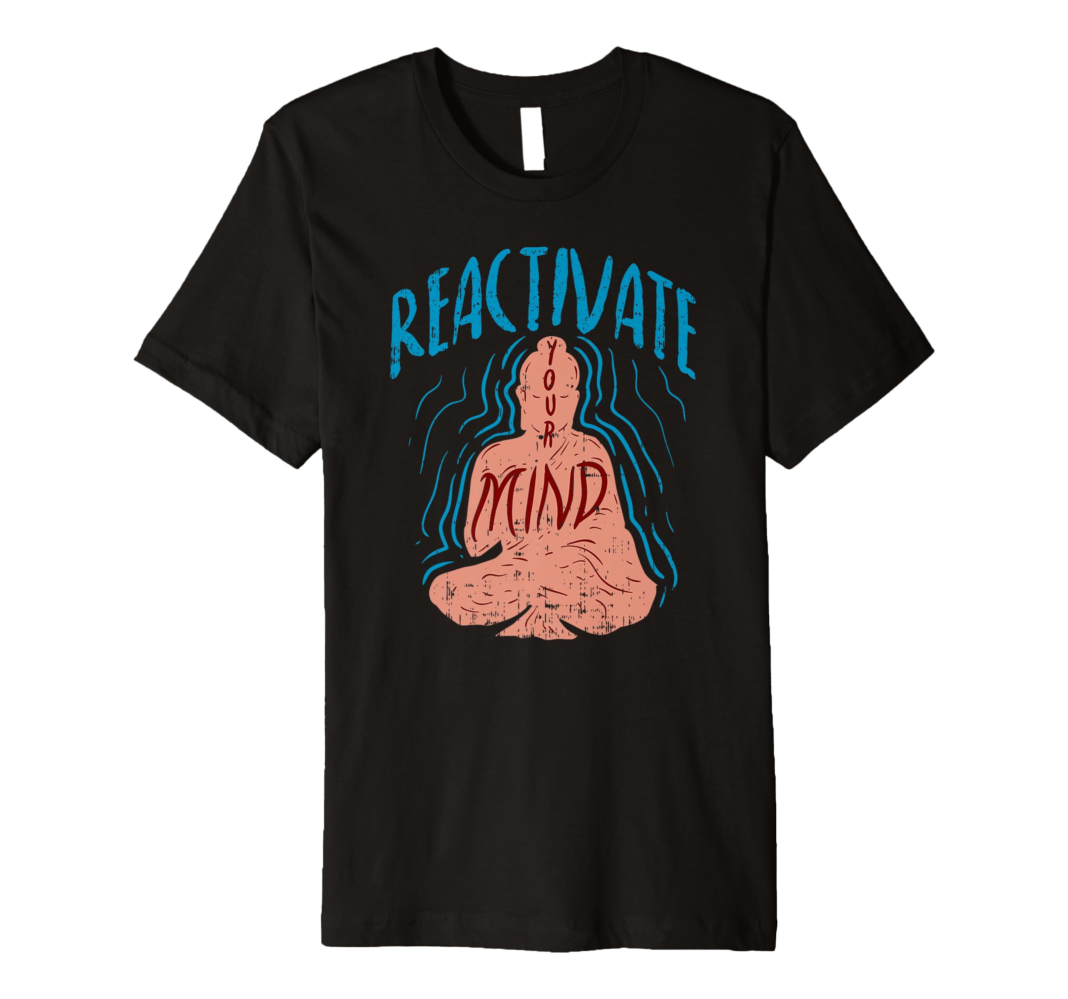 Reactivate Your Mind Inspirational T-Shirt - Casual Everyday Wear Unisex - T-Shirt, Sweatshirt, Hoodie