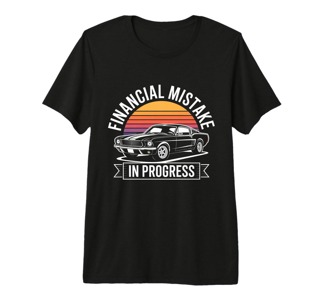 Financial Mistake Mechanic 67 Car T-Shirt - Minimalist Print for Adults - T-Shirt, Sweatshirt, Hoodie
