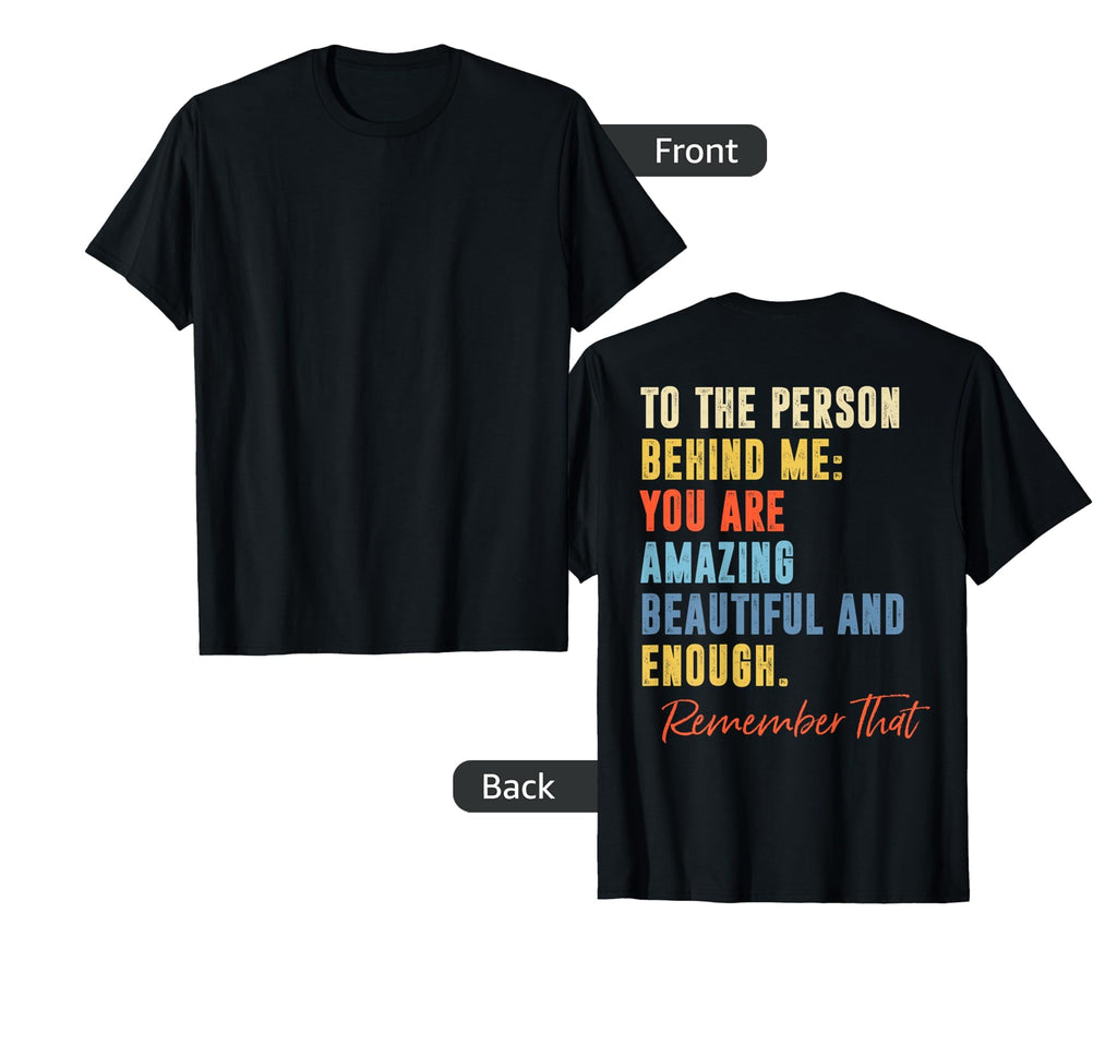 To Person Behind Me Self Love T-Shirt - Aesthetic Graphic for Adults - T-Shirt, Sweatshirt, Hoodie