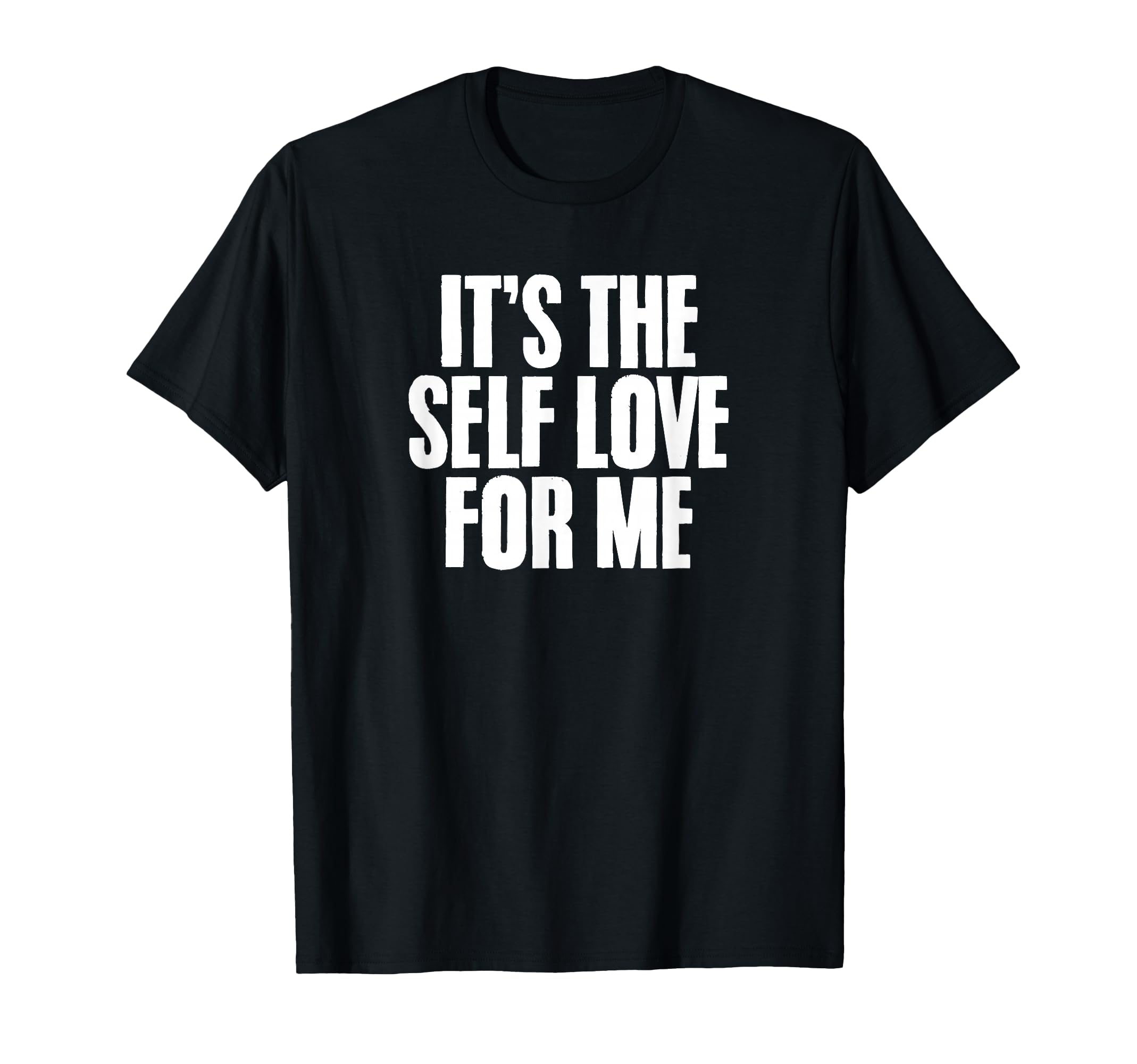 Its Self Love Me Mental Health Awareness T-Shirt - Unique Graphic Unisex - T-Shirt, Sweatshirt, Hoodie
