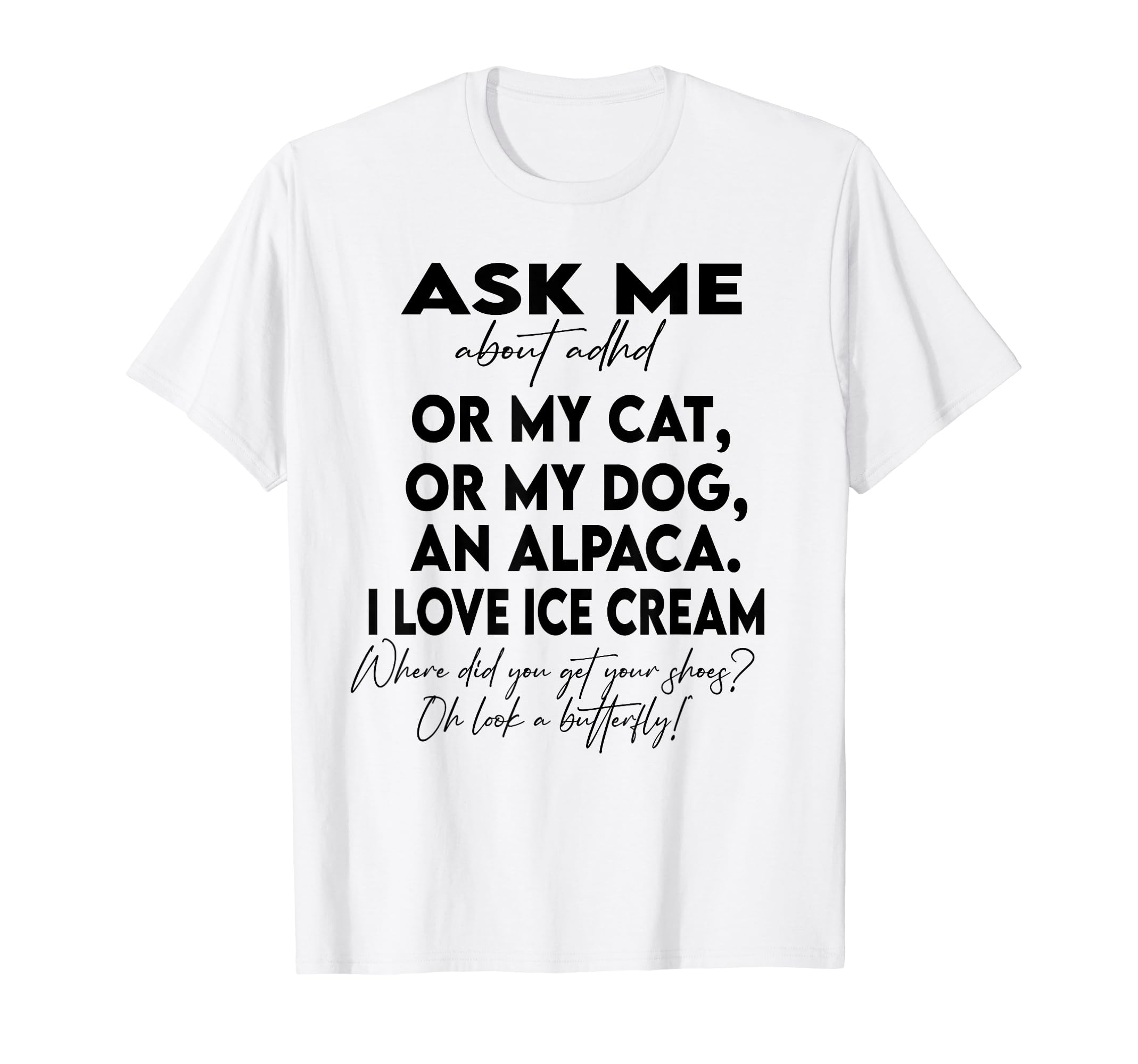 Funny Ask Me About Adhd Autism Mental T-Shirt - Novelty Apparel Unisex - T-Shirt, Sweatshirt, Hoodie