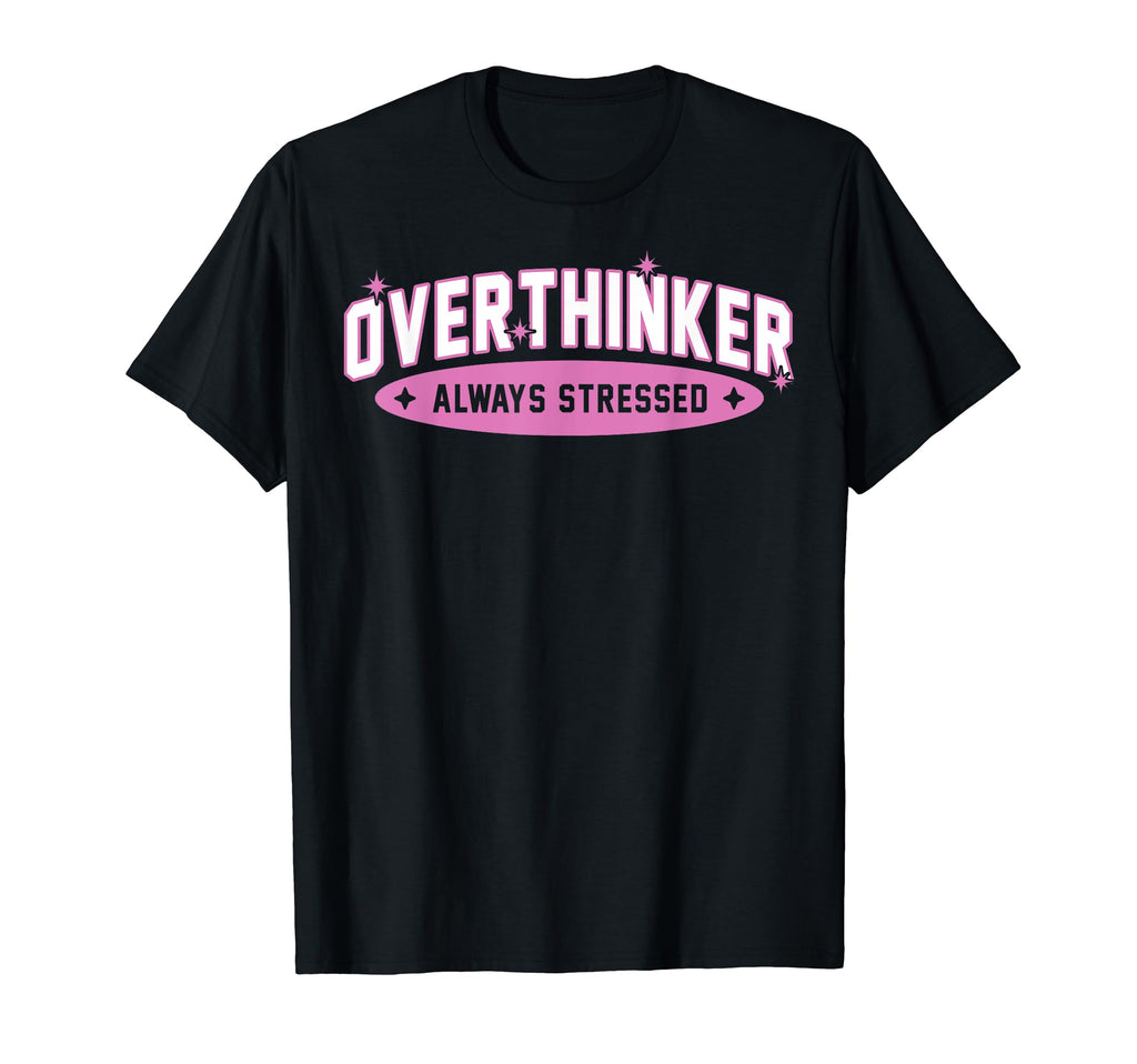 Funny Overthinker School Team T-Shirt - Casual Everyday Wear for Adults - T-Shirt, Sweatshirt, Hoodie